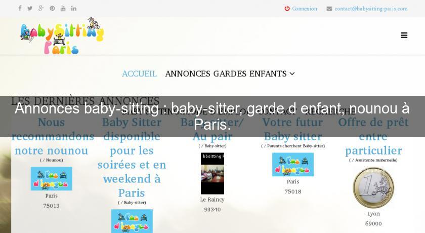 Annonces baby-sitting : baby-sitter, garde d'enfant, nounou à Paris. Annonces baby-sitting : baby-sitter, garde d'enfant, nounou à Paris.