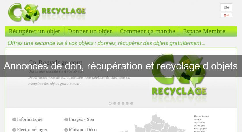 Annonces de don, récupération et recyclage d'objets Annonces de don, récupération et recyclage d'objets