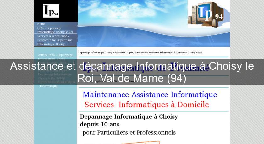 Assistance et dépannage Informatique à Choisy le Roi, Val de Marne (94) Assistance et dépannage Informatique à Choisy le Roi, Val de Marne (94)