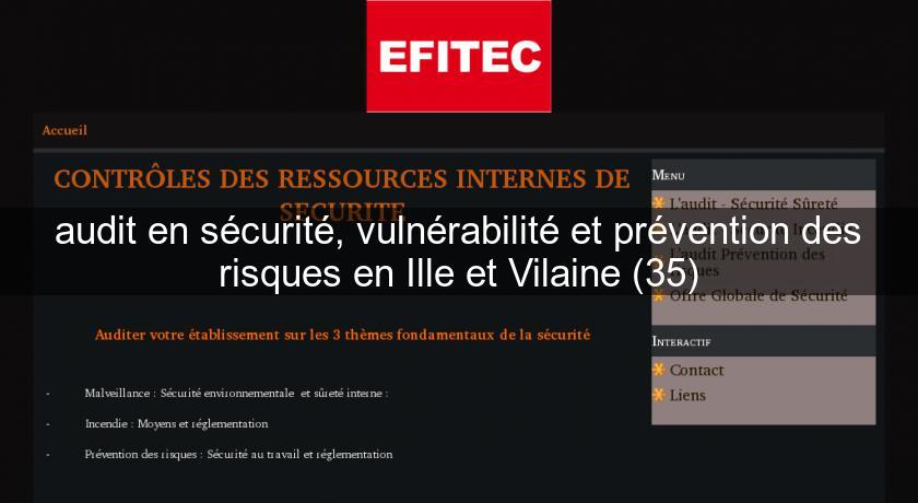audit en sécurité, vulnérabilité et prévention des risques en Ille et Vilaine (35) audit en sécurité, vulnérabilité et prévention des risques en Ille et Vilaine (35)