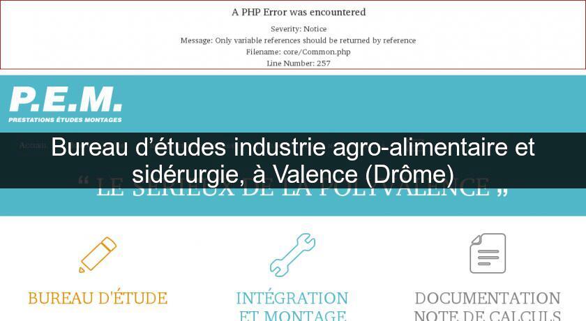 Bureau d’études industrie agro-alimentaire et sidérurgie, à Valence (Drôme) Bureau d’études industrie agro-alimentaire et sidérurgie, à Valence (Drôme)