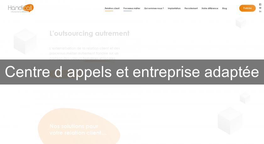 Centre d'appels et entreprise adaptée Centre d'appels et entreprise adaptée