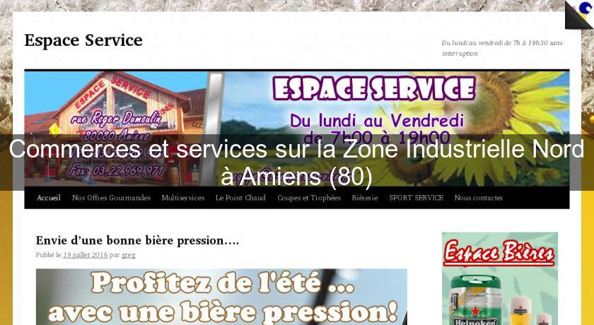 Commerces et services sur la Zone Industrielle Nord à Amiens (80) Commerces et services sur la Zone Industrielle Nord à Amiens (80)