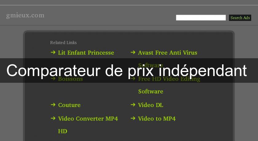 Comparateur de prix indépendant Comparateur de prix indépendant