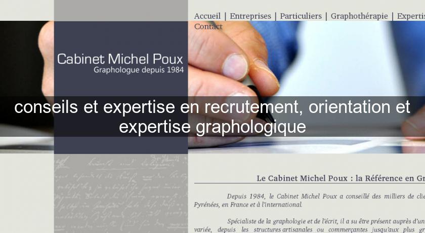 conseils et expertise en recrutement, orientation et expertise graphologique conseils et expertise en recrutement, orientation et expertise graphologique
