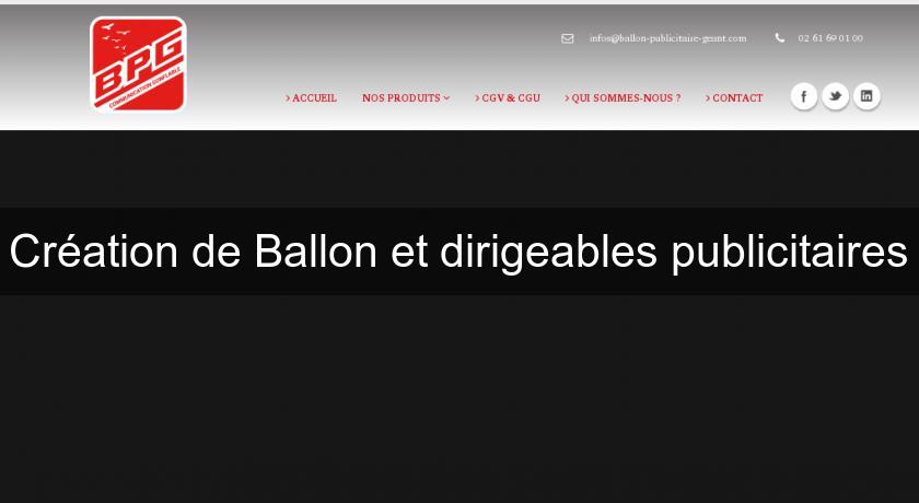 Création de Ballon et dirigeables publicitaires Création de Ballon et dirigeables publicitaires