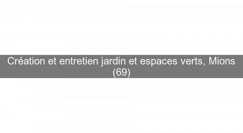 Création et entretien jardin et espaces verts, Mions (69) Création et entretien jardin et espaces verts, Mions (69)