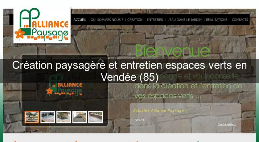 Création paysagère et entretien espaces verts en Vendée (85) Création paysagère et entretien espaces verts en Vendée (85)