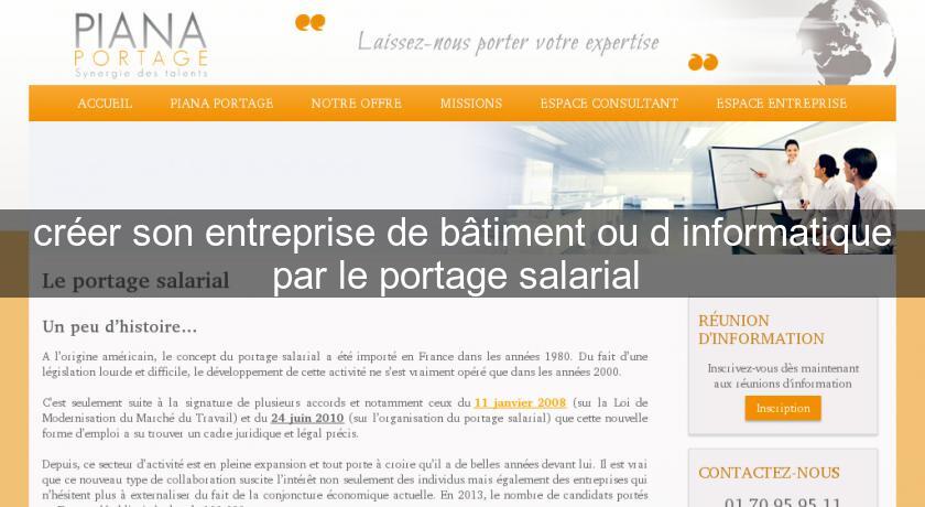 créer son entreprise de bâtiment ou d'informatique par le portage salarial créer son entreprise de bâtiment ou d'informatique par le portage salarial