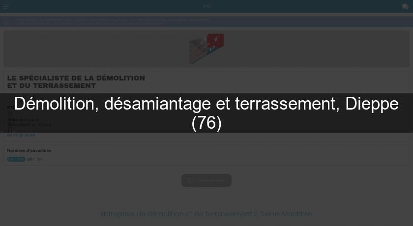Démolition, désamiantage et terrassement, Dieppe (76) Démolition, désamiantage et terrassement, Dieppe (76)