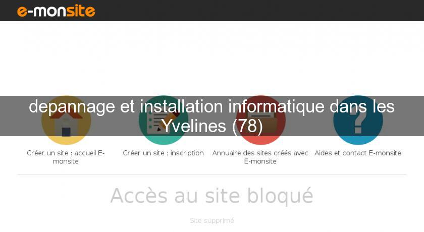 depannage et installation informatique dans les Yvelines (78) depannage et installation informatique dans les Yvelines (78)