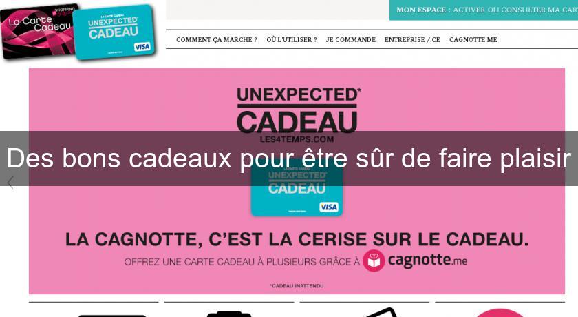Des bons cadeaux pour être sûr de faire plaisir Des bons cadeaux pour être sûr de faire plaisir