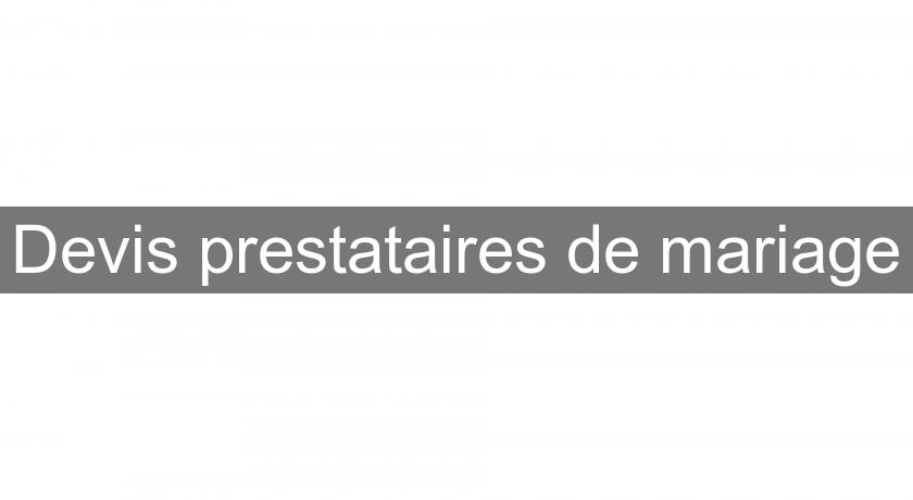 Devis prestataires de mariage Devis prestataires de mariage