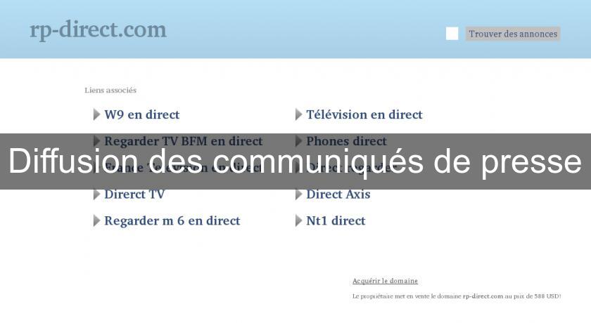 Diffusion des communiqués de presse Diffusion des communiqués de presse