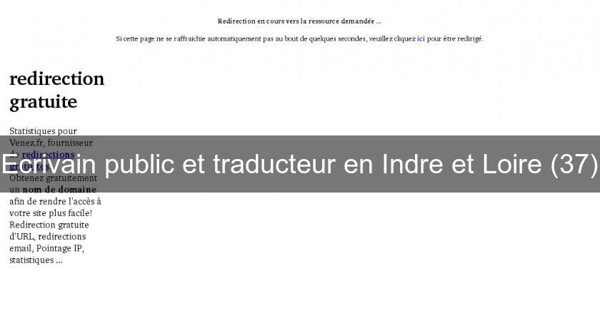 Ecrivain public et traducteur en Indre et Loire (37) Ecrivain public et traducteur en Indre et Loire (37)