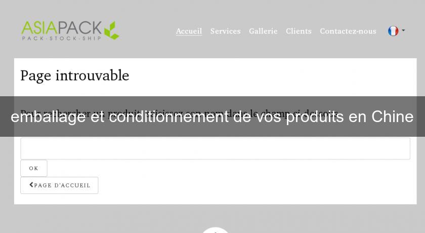 emballage et conditionnement de vos produits en Chine emballage et conditionnement de vos produits en Chine