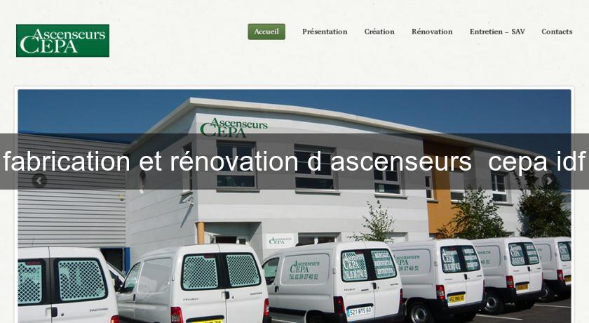 fabrication et rénovation d'ascenseurs cepa idf fabrication et rénovation d'ascenseurs cepa idf