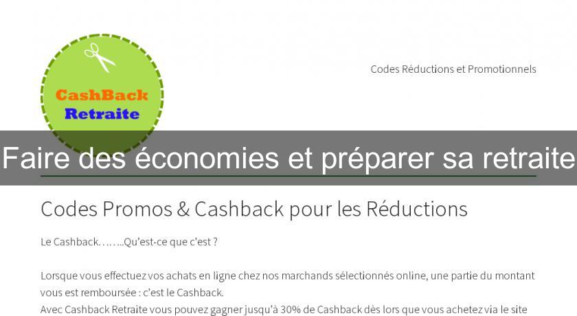 Faire des économies et préparer sa retraite Faire des économies et préparer sa retraite