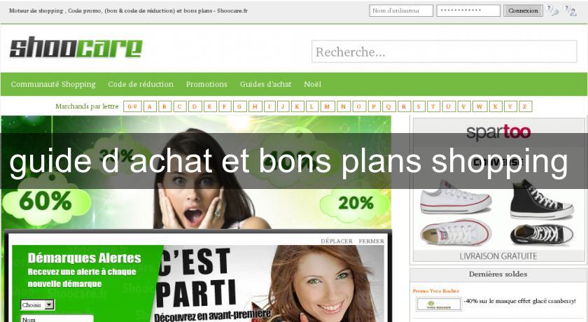 guide d'achat et bons plans shopping guide d'achat et bons plans shopping