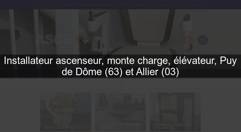 Installateur ascenseur, monte charge, élévateur, Puy de Dôme (63) et Allier (03) Installateur ascenseur, monte charge, élévateur, Puy de Dôme (63) et Allier (03)