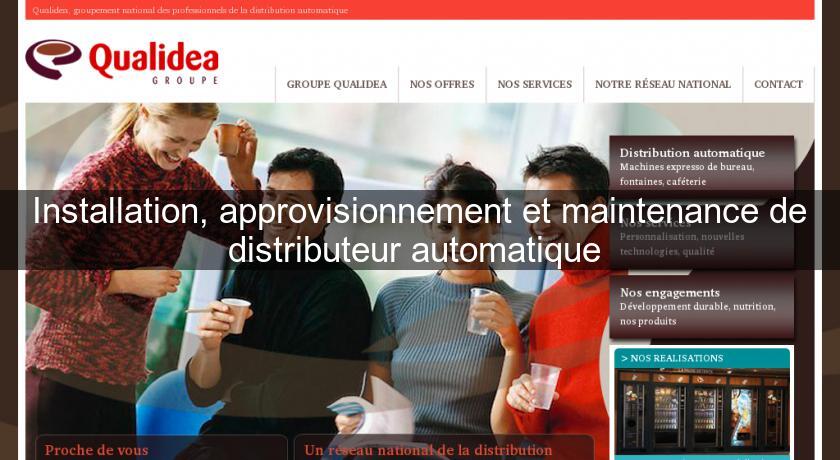 Installation, approvisionnement et maintenance de distributeur automatique Installation, approvisionnement et maintenance de distributeur automatique