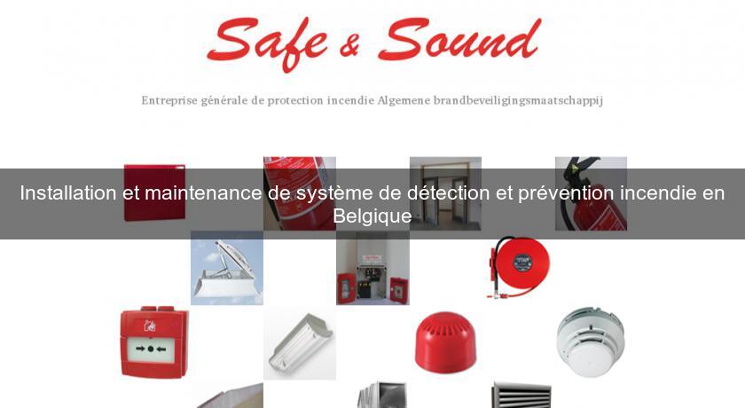 Installation et maintenance de système de détection et prévention incendie en Belgique Installation et maintenance de système de détection et prévention incendie en Belgique