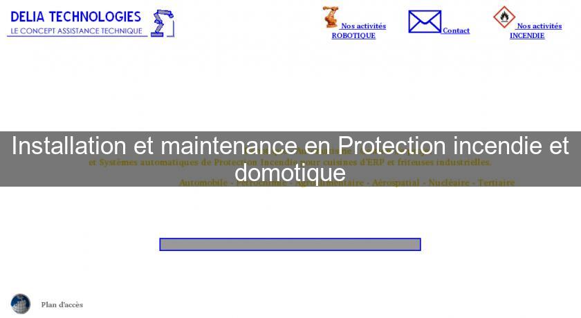 Installation et maintenance en Protection incendie et domotique Installation et maintenance en Protection incendie et domotique