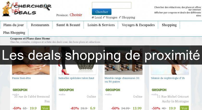 Les deals shopping de proximité Les deals shopping de proximité