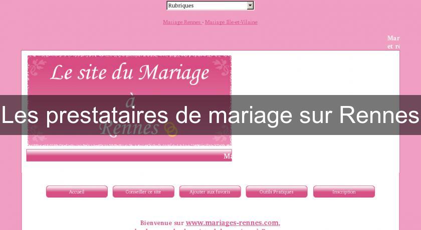 Les prestataires de mariage sur Rennes Les prestataires de mariage sur Rennes