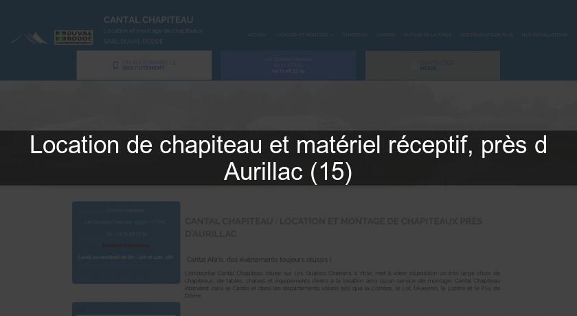 Location de chapiteau et matériel réceptif, près d'Aurillac (15) Location de chapiteau et matériel réceptif, près d'Aurillac (15)