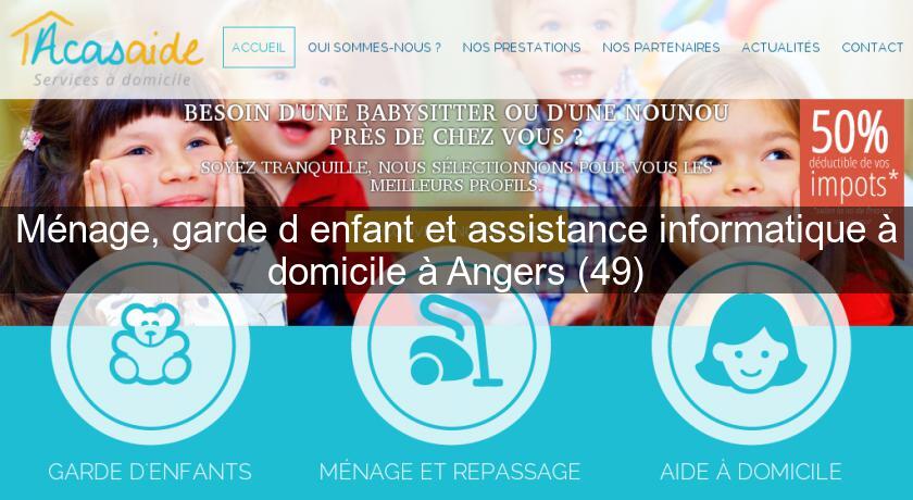 Ménage, garde d'enfant et assistance informatique à domicile à Angers (49) Ménage, garde d'enfant et assistance informatique à domicile à Angers (49)
