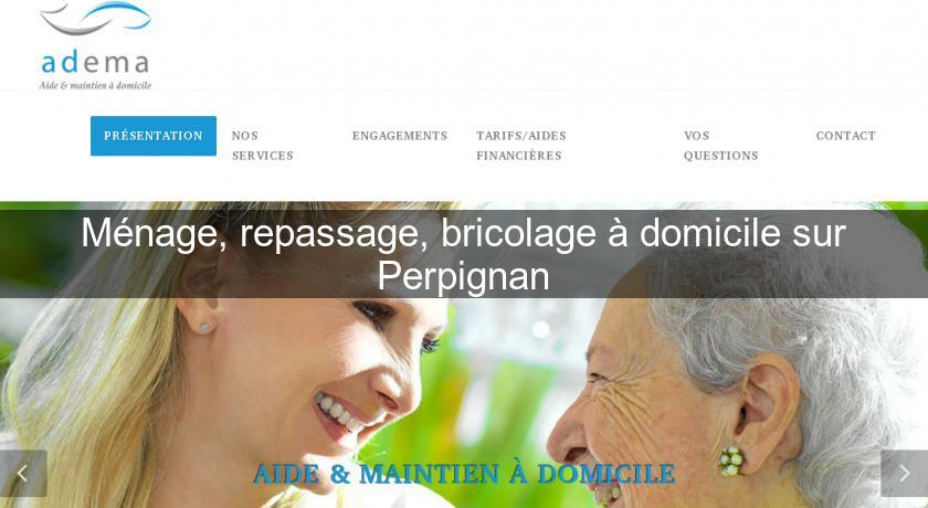 Ménage, repassage, bricolage à domicile sur Perpignan Ménage, repassage, bricolage à domicile sur Perpignan