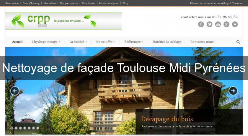 Nettoyage de façade Toulouse Midi Pyrénées Nettoyage de façade Toulouse Midi Pyrénées