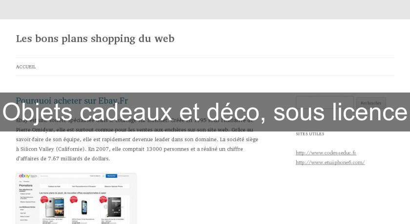 Objets cadeaux et déco, sous licence Objets cadeaux et déco, sous licence