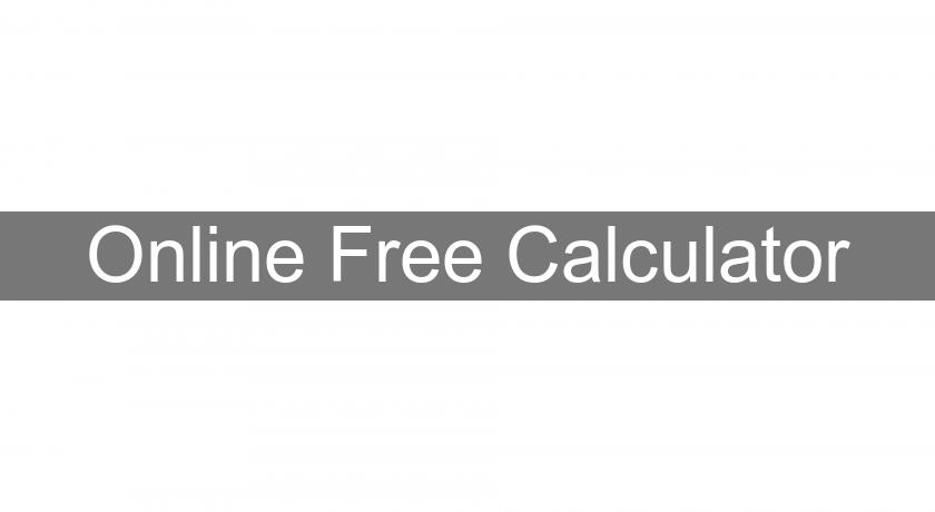 Online Free Calculator Online Free Calculator
