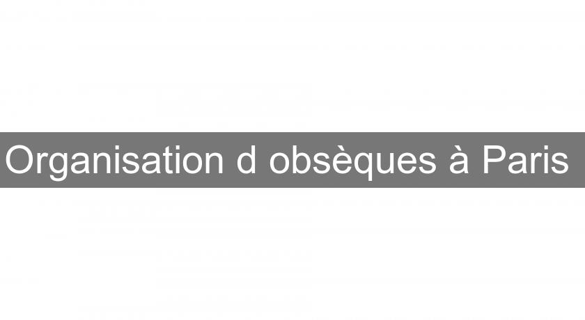 Organisation d'obsèques à Paris Organisation d'obsèques à Paris