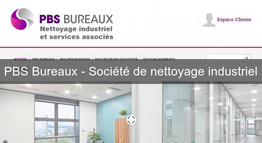 PBS Bureaux - Société de nettoyage industriel PBS Bureaux - Société de nettoyage industriel