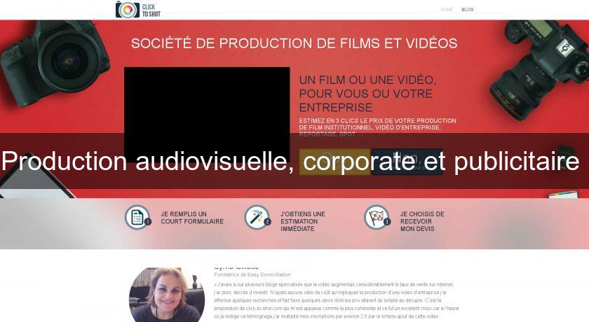 Production audiovisuelle, corporate et publicitaire Production audiovisuelle, corporate et publicitaire