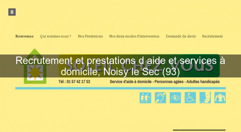 Recrutement et prestations d'aide et services à domicile, Noisy le Sec (93) Recrutement et prestations d'aide et services à domicile, Noisy le Sec (93)