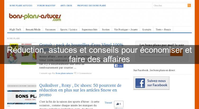 Réduction, astuces et conseils pour économiser et faire des affaires Réduction, astuces et conseils pour économiser et faire des affaires
