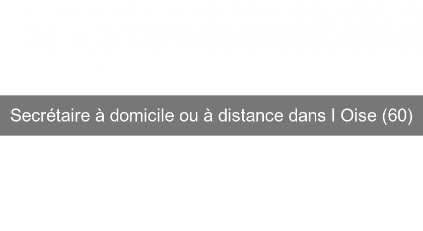 Secrétaire à domicile ou à distance dans l'Oise (60) Secrétaire à domicile ou à distance dans l'Oise (60)