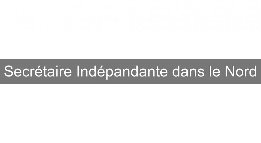 Secrétaire Indépandante dans le Nord Secrétaire Indépandante dans le Nord