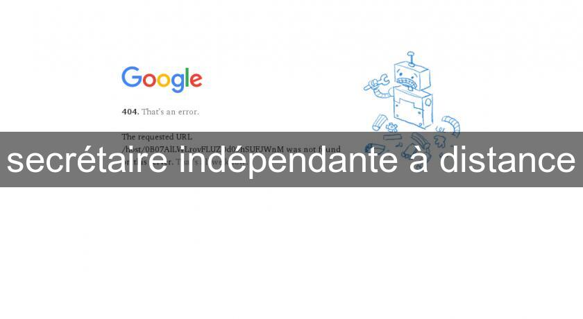 secrétaire indépendante à distance secrétaire indépendante à distance