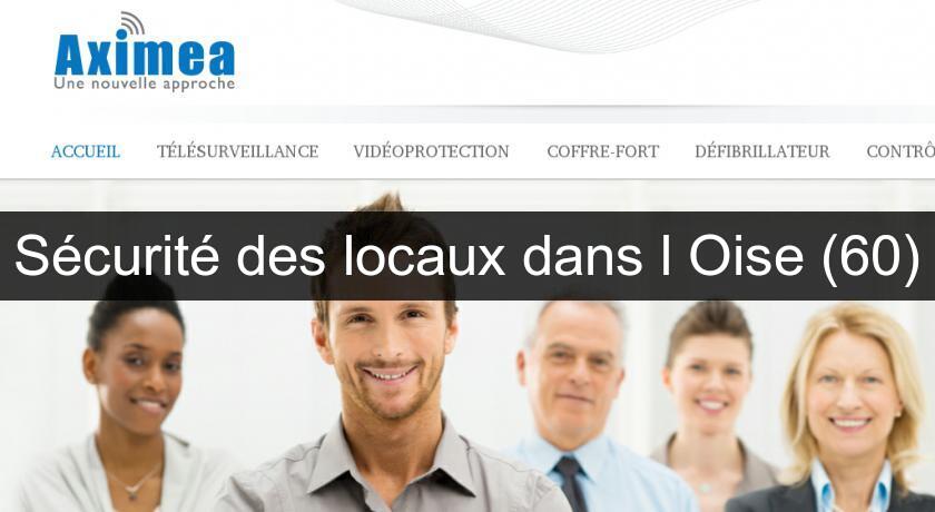 Sécurité des locaux dans l'Oise (60) Sécurité des locaux dans l'Oise (60)