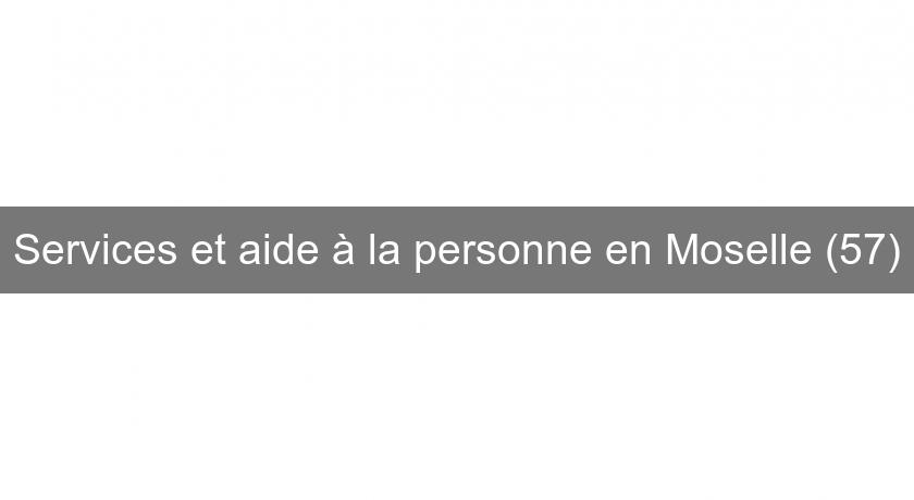 Services et aide à la personne en Moselle (57) Services et aide à la personne en Moselle (57)