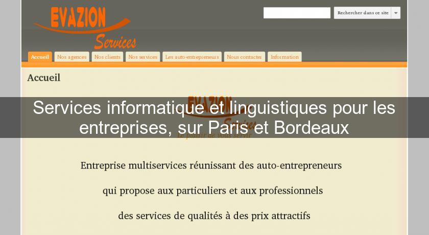 Services informatique et linguistiques pour les entreprises, sur Paris et Bordeaux Services informatique et linguistiques pour les entreprises, sur Paris et Bordeaux