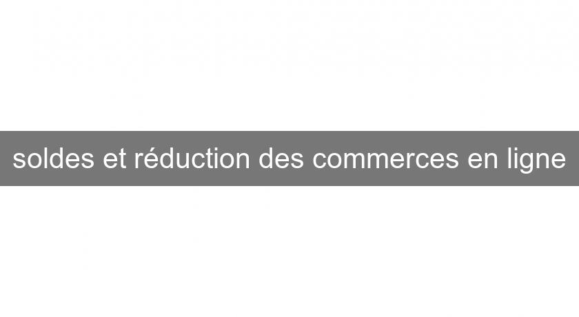 soldes et réduction des commerces en ligne soldes et réduction des commerces en ligne