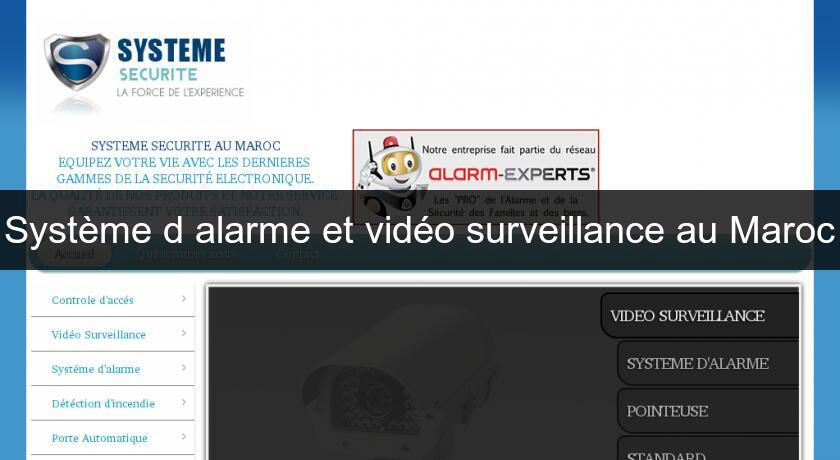 Système d'alarme et vidéo surveillance au Maroc Système d'alarme et vidéo surveillance au Maroc