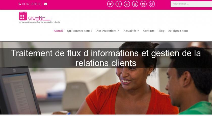 Traitement de flux d'informations et gestion de la relations clients Traitement de flux d'informations et gestion de la relations clients