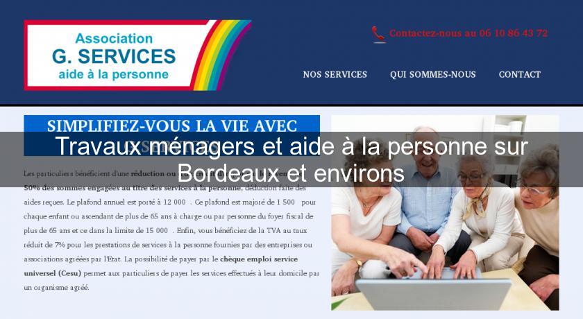 Travaux ménagers et aide à la personne sur Bordeaux et environs Travaux ménagers et aide à la personne sur Bordeaux et environs